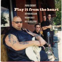 Popa Chubby : Play It from the Heart